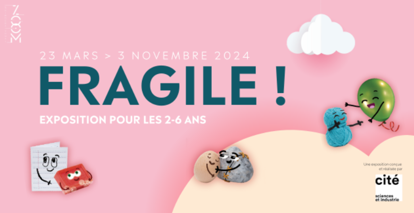 Exposition "Fragile !", pour les 2-6 ans, ZOOM, Laval