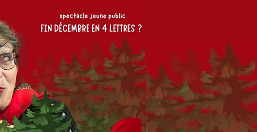 Spectacle "Fin décembre en 4 lettres ?", en famille, Meslay-du-Maine