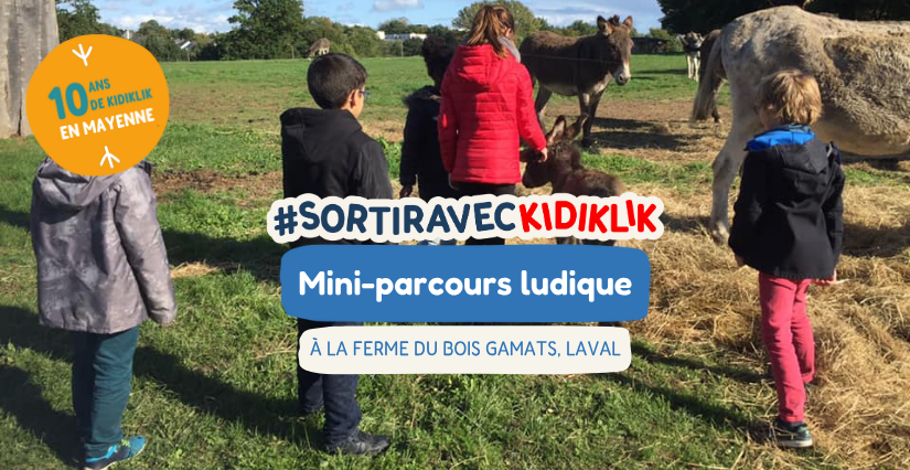 10 ans Kidiklik Mayenne : mini-parcours ludique à la ferme du bois Gamats, Laval