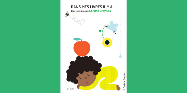 Exposition pour les tout-petits "Dans mes livres il y a..." de Corinne Dreyfus, Croq' les mots, marmot ! Haute-Mayenne