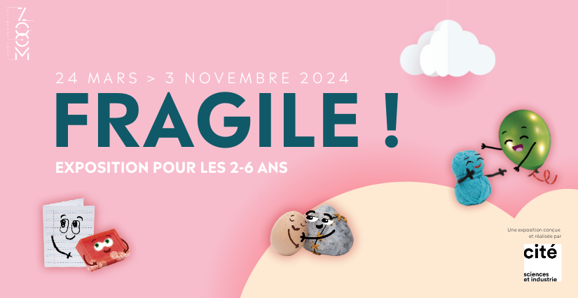 Exposition "Fragile !", pour les 2-6 ans, ZOOM, Laval