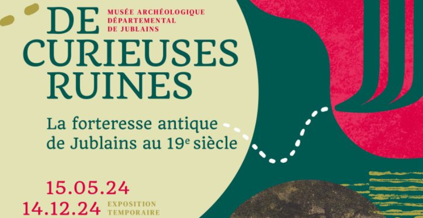 Expo "De curieuses ruines : la forteresse antique de Jublains au 19ème siècle", musée archéologique de Jublains