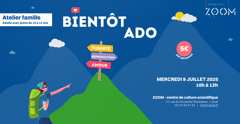 Atelier famille "Bientôt ado", ZOOM, Laval
