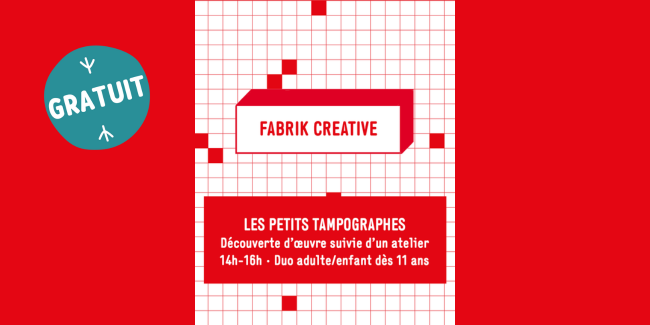 Atelier "Fabrik Créative : les petits tampographes", Duo adulte enfant dès 11 ans, Micro-Folie au CréaLab, Laval