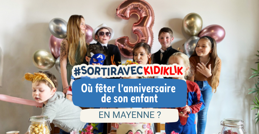Où fêter l'anniversaire de son enfant, en Mayenne ?
