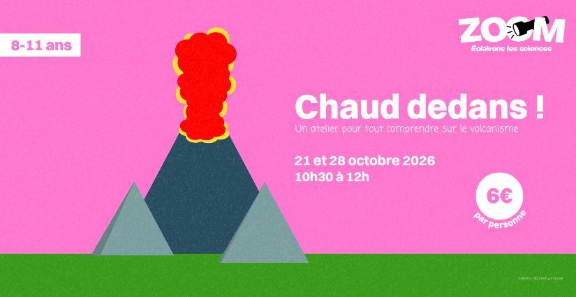 Atelier, "Chaud dedans !", dès 8 ans, ZOOM, Laval