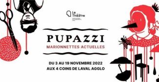 Pupazzi, festival autour des arts de la marionnette, théâtre de Laval