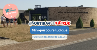 10 ans Kidiklik Mayenne : mini-circuit ludique au musée archéologique de Jublains