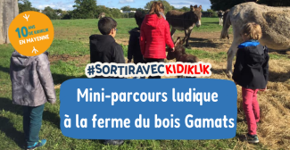 10 ans Kidiklik Mayenne : mini-circuit ludique à la ferme du bois Gamats, Laval