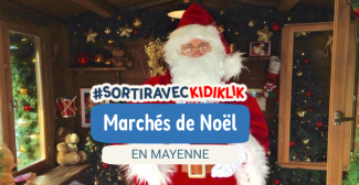 NOËL: marchés de Noël, feux d'artifice, visites du Père Noël... en Mayenne !